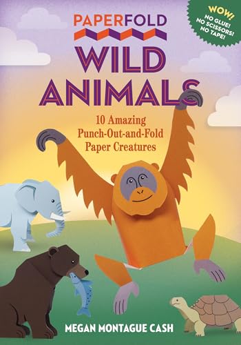 Paperfold Wild Animals : 10 Amazing Punch-Out-and-Fold Paper Creatures