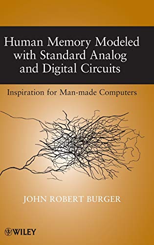 Human Memory Modeled with Standard Analog and Digital Circuits: Inspiration for Man-made Computers