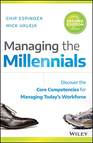 Managing the Millennials: Discover the Core Competencies for Managing Today′s Workforce