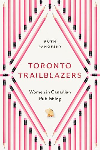 Toronto Trailblazers : Women in Canadian Publishing