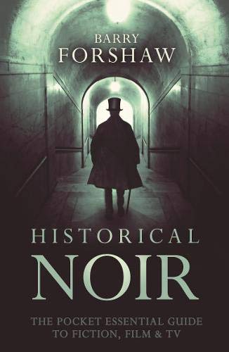 Historical Noir: The Pocket Essential Guide to Fiction, Film & TV (Pocket Essentials (Paperback))