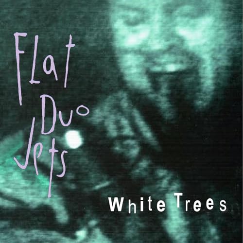 CD cover for Flat Duo Jets’ “White Trees” with blurred portrait.