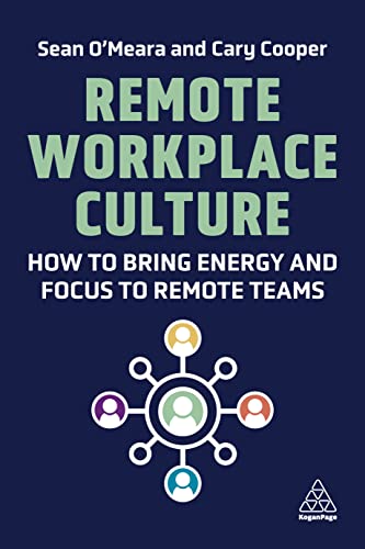 Remote Workplace Culture : How to Bring Energy and Focus to Remote Teams