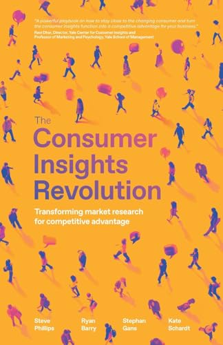 The Consumer Insights Revolution : Transforming market research for competitive advantage