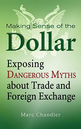 MAKING SENSE OF THE DOLLAR