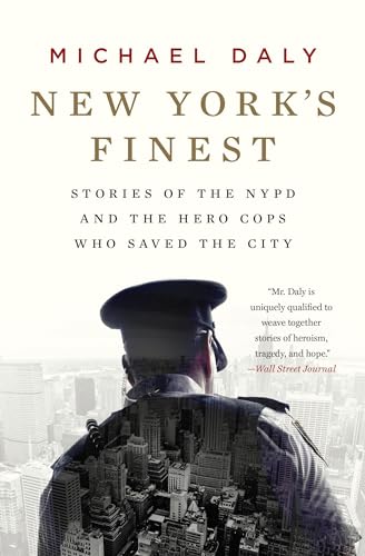 New York's Finest : Stories of the NYPD and the Hero Cops Who Saved the City