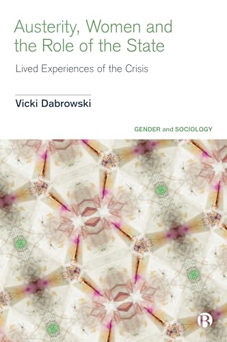 Austerity, Women and the Role of the State : Lived Experiences of the Crisis