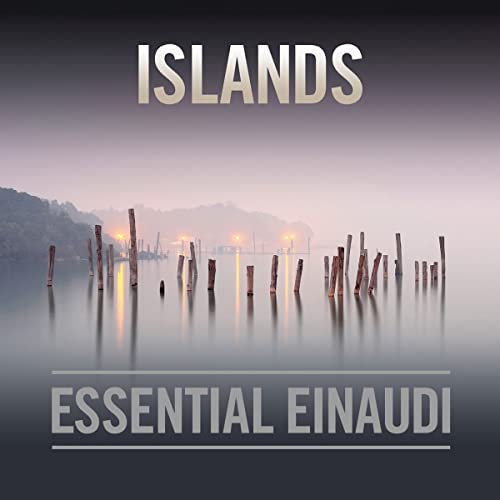 Album cover showing wooden posts in misty water with the text Islands Essential Einaudi.