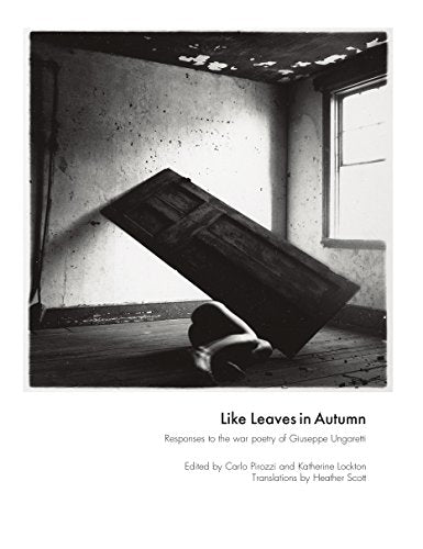 Like Leaves in Autumn : Responses to the war poetry of Giuseppe Ungaretti