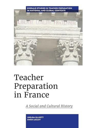 Teacher Preparation in France : A Social and Cultural History