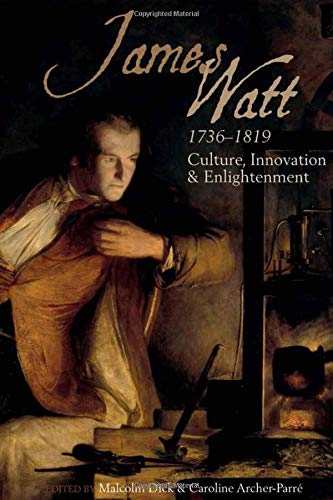 James Watt (1736-1819): Culture, Innovation and Enlightenment