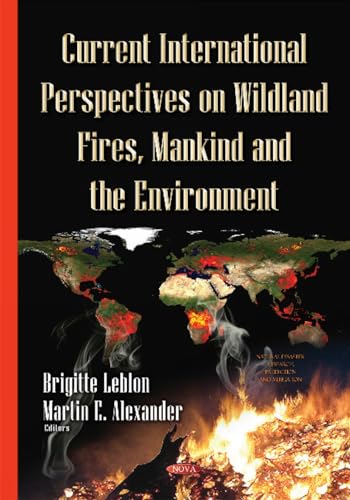 Current International Perspectives on Wildland Fires, Mankind & the Environment