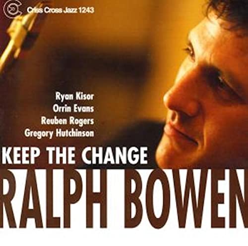 CD cover for Ralph Bowenās āKeep the Changeā featuring a portrait.