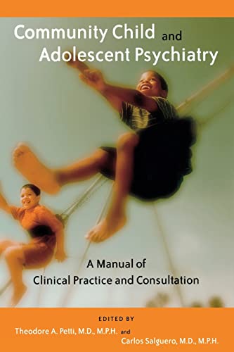 Community Child and Adolescent Psychiatry: A Manual of Clinical Practice and Consultation