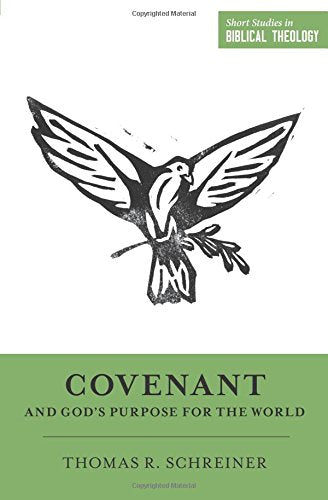 Covenant and God's Purpose for the World (Short Studies in Biblical Theology)