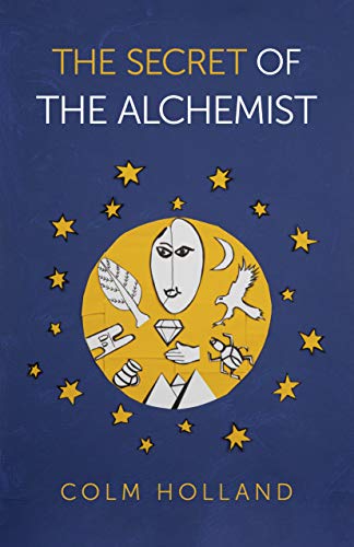 The Secret of The Alchemist: Uncovering The Secret in Paulo Coelho's Bestselling Novel 'The Alchemist'