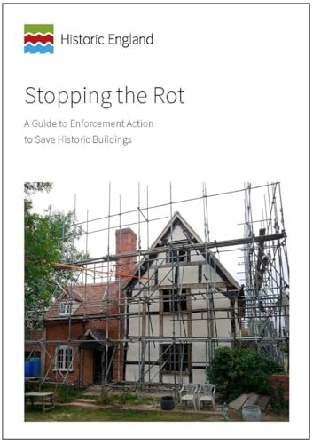 Stopping the Rot : A Guide to Enforcement Action to Save Historic Buildings