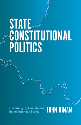 State Constitutional Politics: Governing by Amendment in the American States