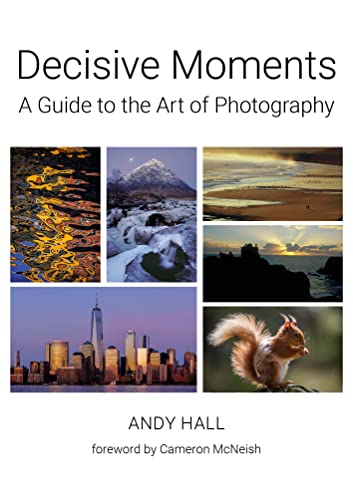 Decisive Moments : A Guide to the Art of Photography