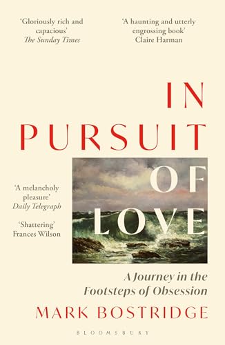 In Pursuit of Love : A Journey in the Footsteps of Obsession