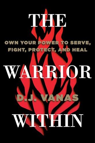The Warrior Within: Own Your Power to Serve