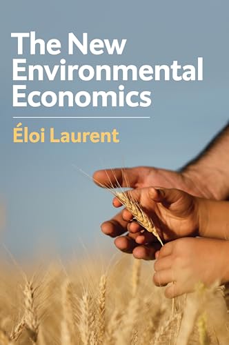 The New Environmental Economics: Sustainability and Justice