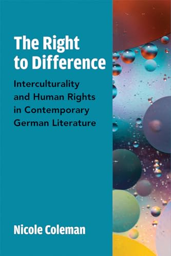 The Right to Difference : Interculturality and Human Rights in Contemporary German Literature