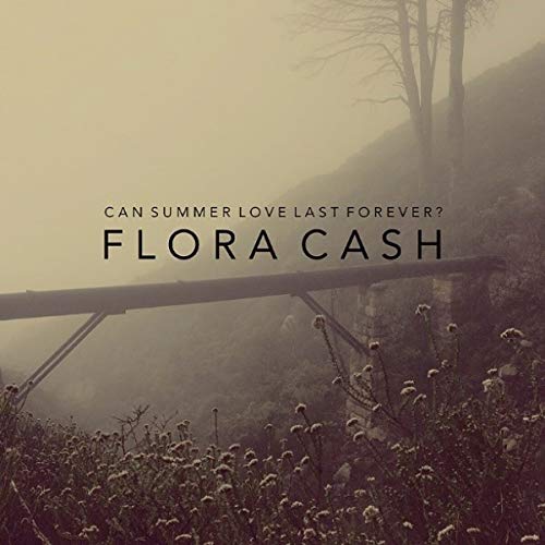 CD cover for Flora Cash’s “Can Summer Love Last Forever?” album.