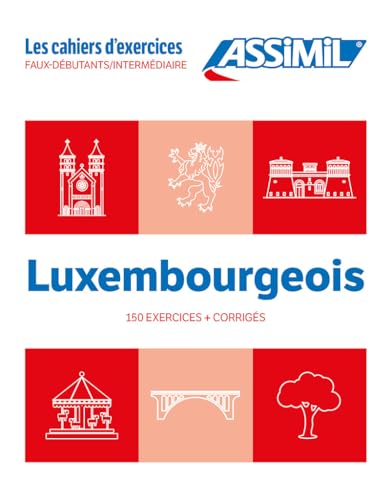 Cahier Exercices Luxembourgeois Niveau : Faux-Debutants/Intermediaire