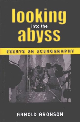 Looking Into the Abyss : Essays on Scenography