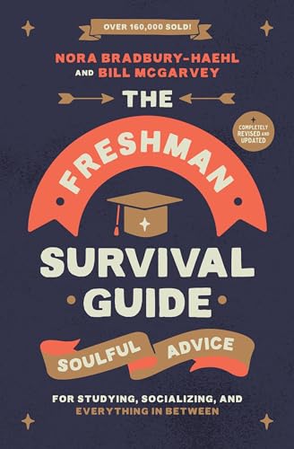 The Freshman Survival Guide (Revised Edition) : Soulful Advice for Studying, Socializing, and Everything In Between