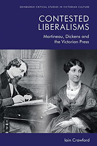 Contested Liberalisms : Martineau, Dickens and the Victorian Press