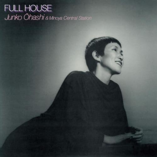Album cover: Junko Ohashi portrait in grayscale, "Full House" title.