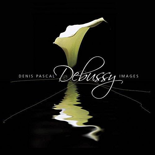 CD cover: calla lily reflection with "Denis Pascal Debussy Images" text.