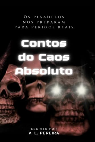Contos do Caos Absoluto : O pesadelos nos preparam para perigos reais.