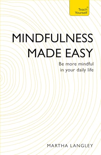 Mindfulness Made Easy: Be more mindful in your daily life