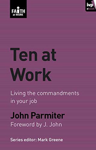 Ten at Work : Freedom, Commandments And Promises