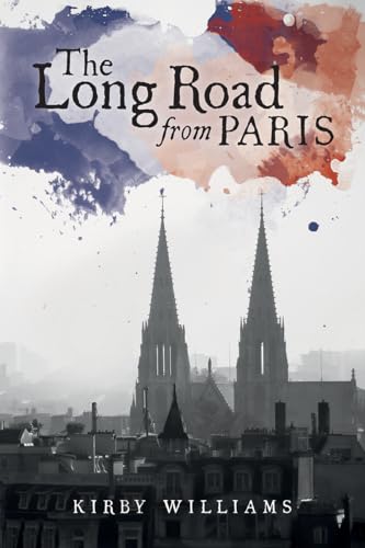 The Long Road From Paris: A Novel