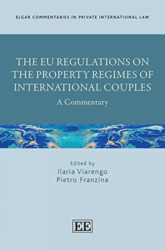 The EU Regulations on the Property Regimes of International Couples: A Commentary