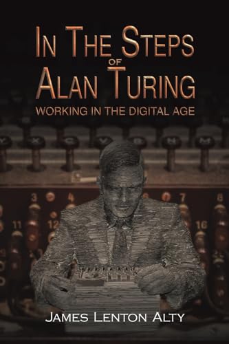 In the Steps of Alan Turing: Working in the Digital Age
