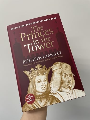 The Princes in the Tower : Solving History's Greatest Cold Case
