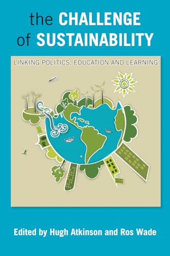 The Challenge of Sustainability : Linking Politics, Education and Learning