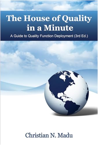 The House of Quality in a Minute : A Guide to Quality Function Deployment