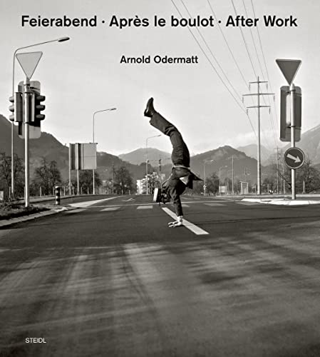 Arnold Odermatt: Feierabend. Apres le boulot. Let s call it a day