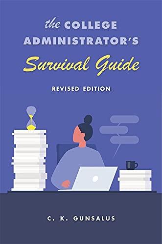 The College Administrators Survival Guide: Revised Edition