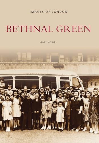Bethnal Green : Images of London