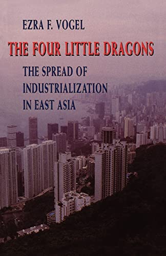 The Four Little Dragons : The Spread of Industrialization in East Asia