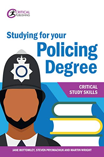 Studying For Your Policing Degree (Critical Study Skills)