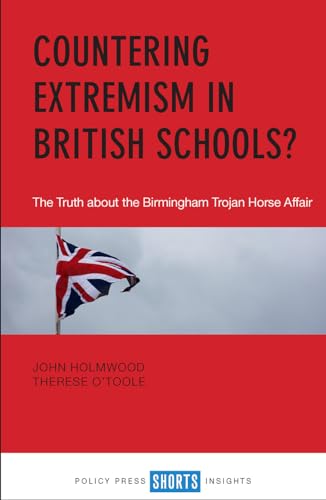 Countering Extremism in British Schools? : The Truth about the Birmingham Trojan Horse Affair