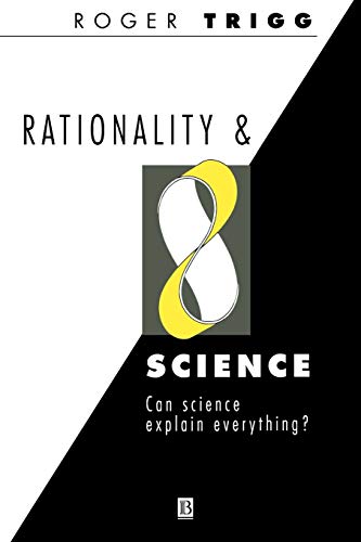 Rationality and Science: Can Science Explain Everything?